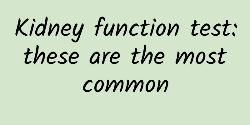 Kidney function test: these are the most common