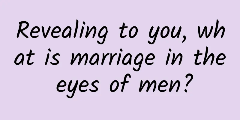 Revealing to you, what is marriage in the eyes of men?