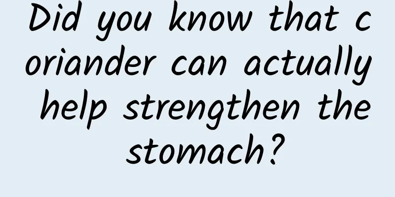Did you know that coriander can actually help strengthen the stomach?