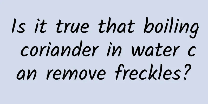 Is it true that boiling coriander in water can remove freckles?