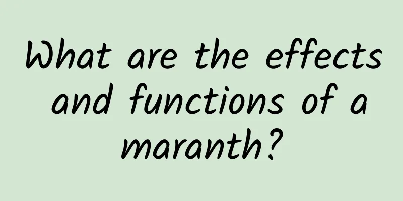 What are the effects and functions of amaranth?