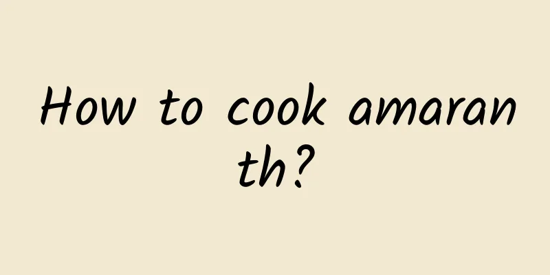 How to cook amaranth?