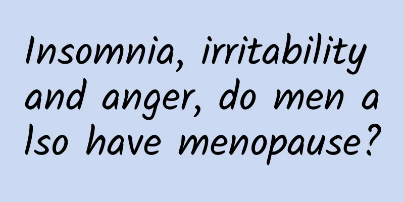 Insomnia, irritability and anger, do men also have menopause?