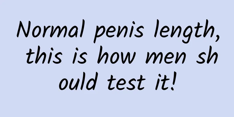 Normal penis length, this is how men should test it!