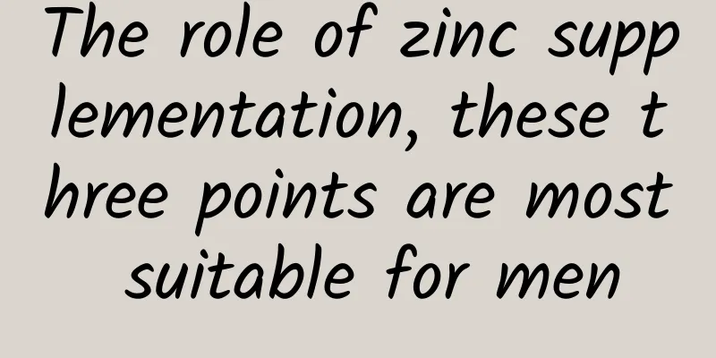 The role of zinc supplementation, these three points are most suitable for men