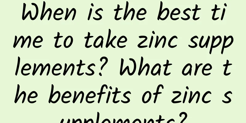When is the best time to take zinc supplements? What are the benefits of zinc supplements?