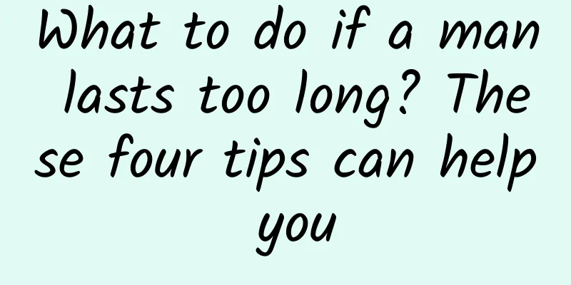 What to do if a man lasts too long? These four tips can help you