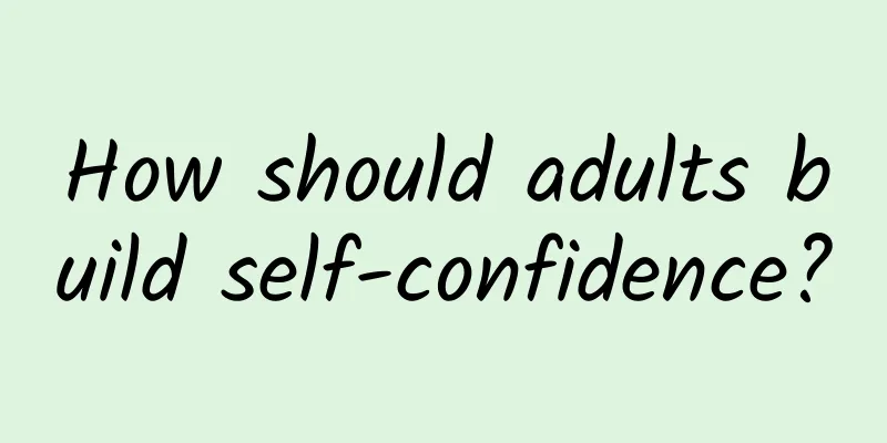 How should adults build self-confidence?