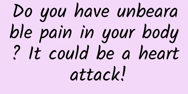 Do you have unbearable pain in your body? It could be a heart attack!