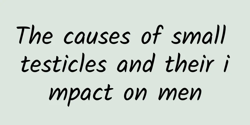 The causes of small testicles and their impact on men