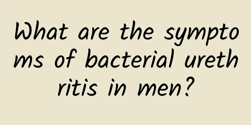 What are the symptoms of bacterial urethritis in men?