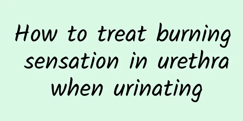 How to treat burning sensation in urethra when urinating