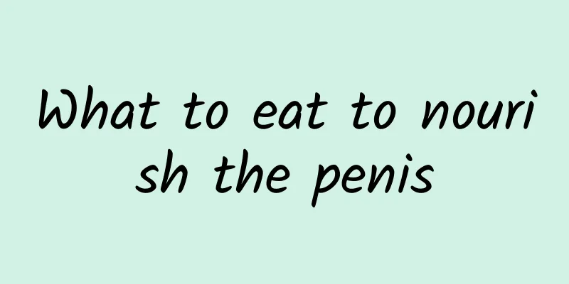 What to eat to nourish the penis