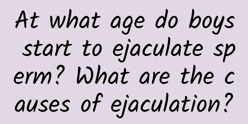 At what age do boys start to ejaculate sperm? What are the causes of ejaculation?
