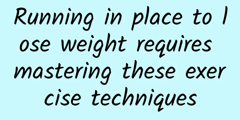 Running in place to lose weight requires mastering these exercise techniques