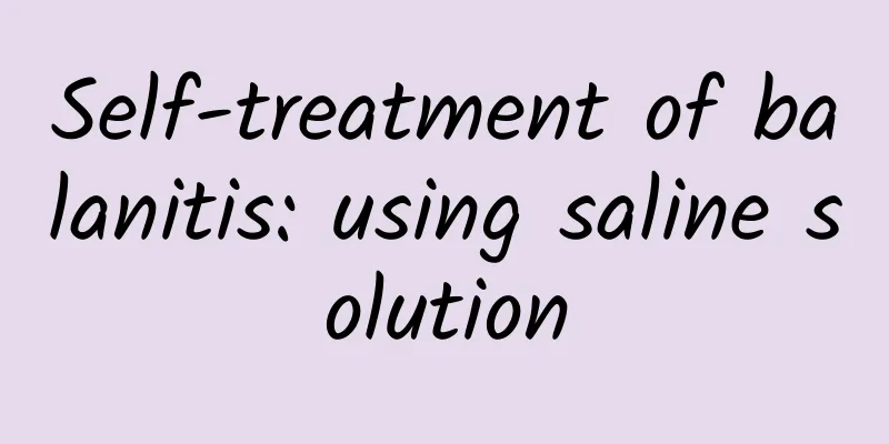 Self-treatment of balanitis: using saline solution