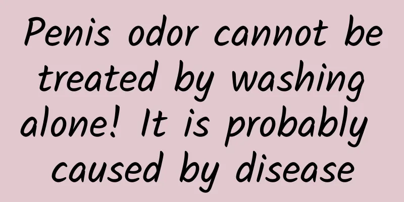 Penis odor cannot be treated by washing alone! It is probably caused by disease