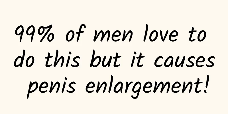 99% of men love to do this but it causes penis enlargement!