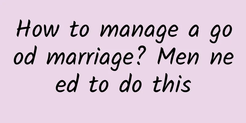 How to manage a good marriage? Men need to do this