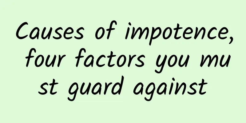 Causes of impotence, four factors you must guard against