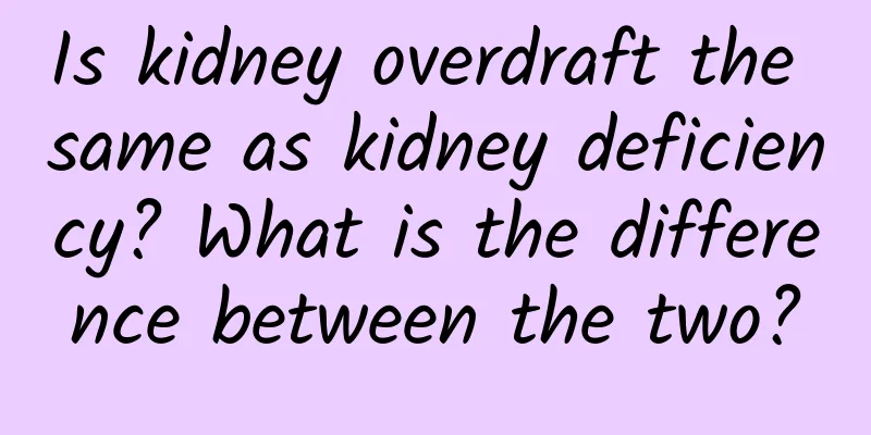 Is kidney overdraft the same as kidney deficiency? What is the difference between the two?
