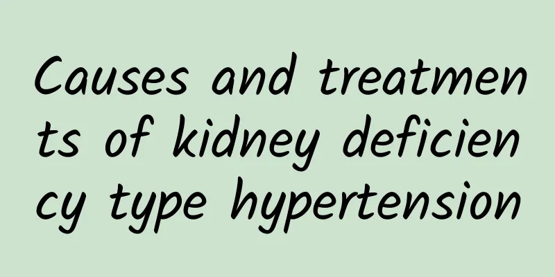 Causes and treatments of kidney deficiency type hypertension