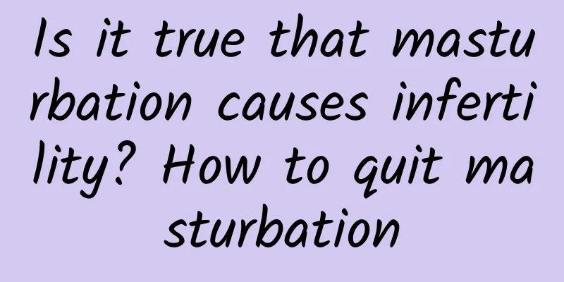 Is it true that masturbation causes infertility? How to quit masturbation