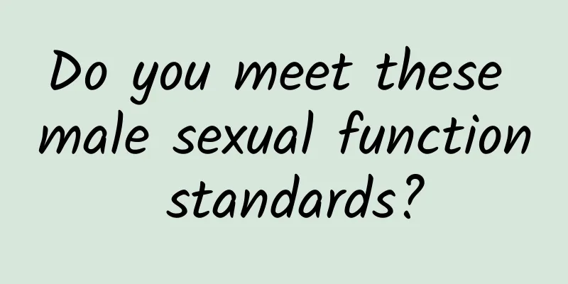 Do you meet these male sexual function standards?