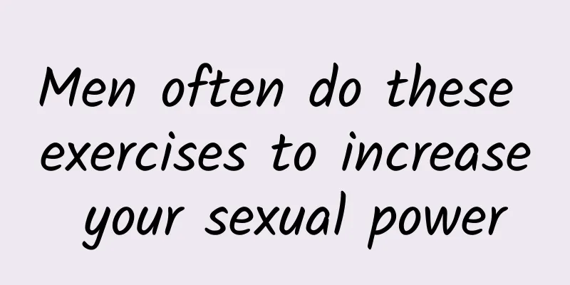 Men often do these exercises to increase your sexual power