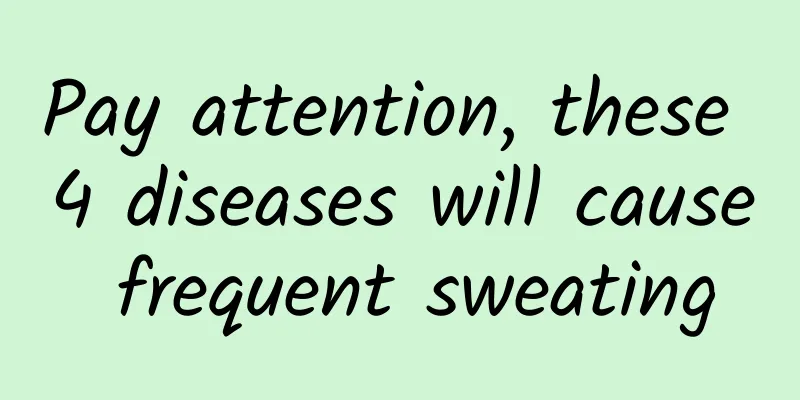 Pay attention, these 4 diseases will cause frequent sweating
