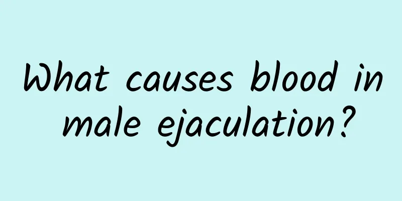 What causes blood in male ejaculation?