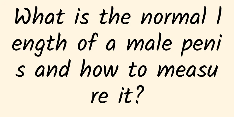 What is the normal length of a male penis and how to measure it?