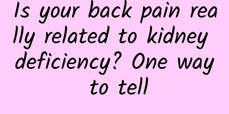 Is your back pain really related to kidney deficiency? One way to tell