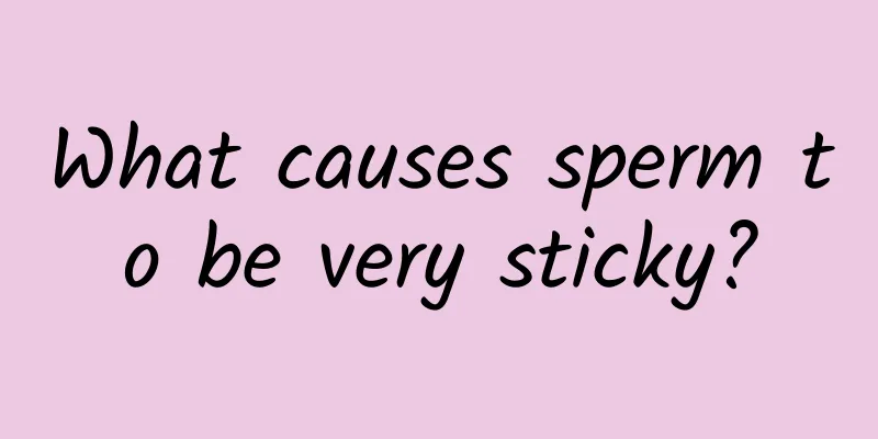 What causes sperm to be very sticky?