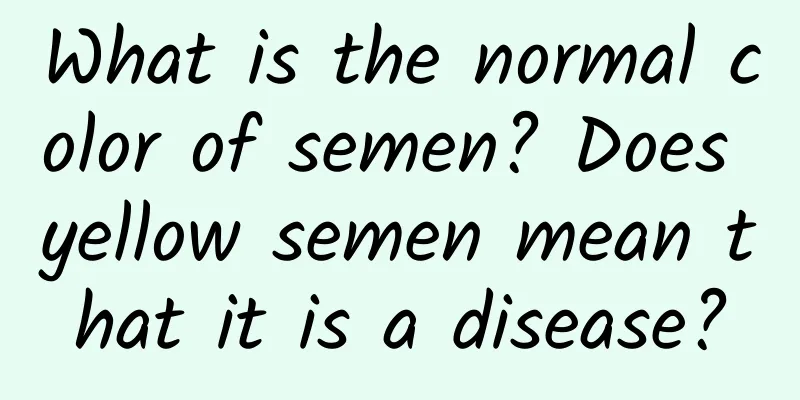 What is the normal color of semen? Does yellow semen mean that it is a disease?