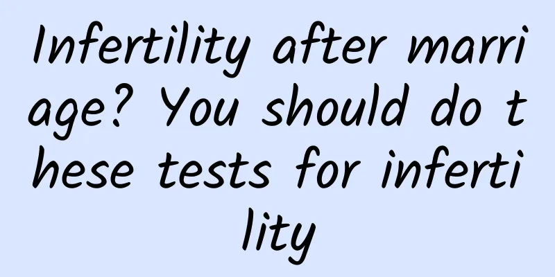Infertility after marriage? You should do these tests for infertility