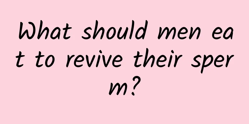 What should men eat to revive their sperm?