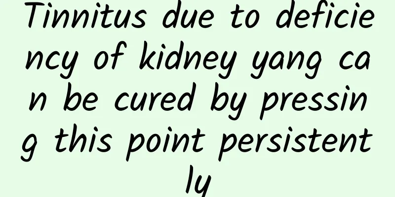 Tinnitus due to deficiency of kidney yang can be cured by pressing this point persistently
