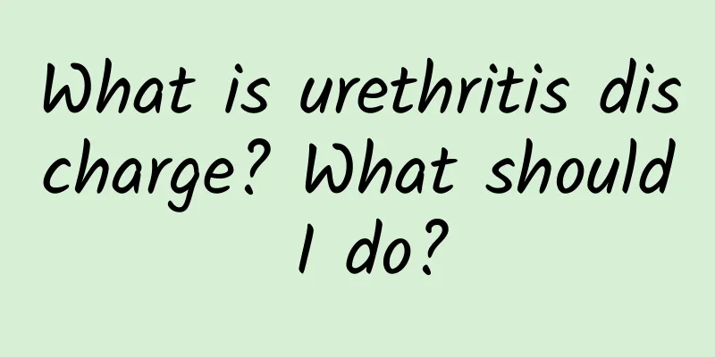 What is urethritis discharge? What should I do?