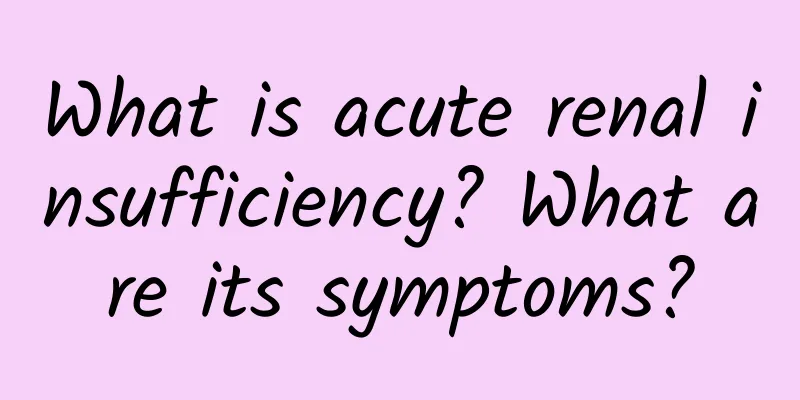 What is acute renal insufficiency? What are its symptoms?