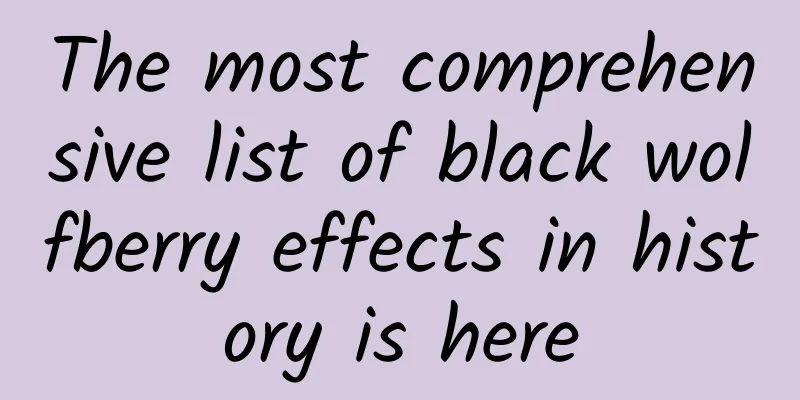 The most comprehensive list of black wolfberry effects in history is here