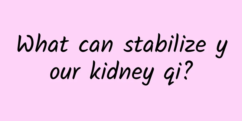 What can stabilize your kidney qi?