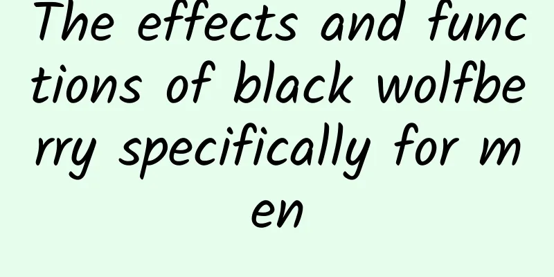 The effects and functions of black wolfberry specifically for men