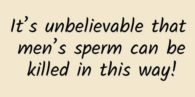 It’s unbelievable that men’s sperm can be killed in this way!
