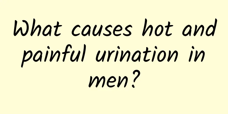 What causes hot and painful urination in men?