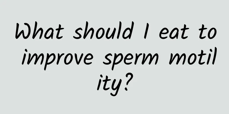 What should I eat to improve sperm motility?
