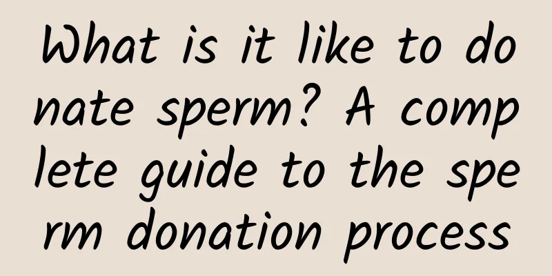 What is it like to donate sperm? A complete guide to the sperm donation process