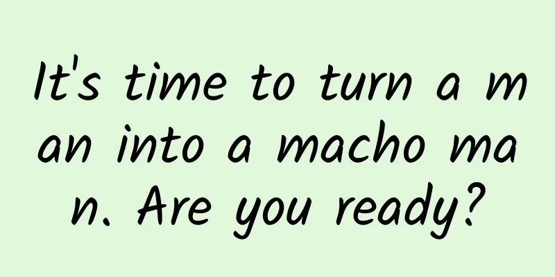 It's time to turn a man into a macho man. Are you ready?