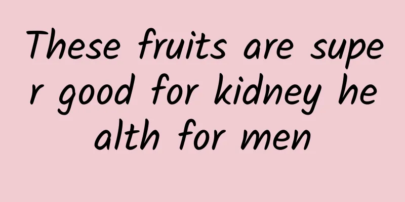 These fruits are super good for kidney health for men