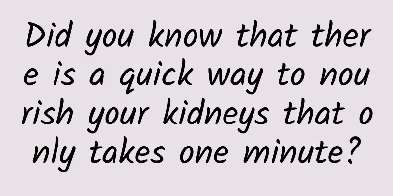 Did you know that there is a quick way to nourish your kidneys that only takes one minute?